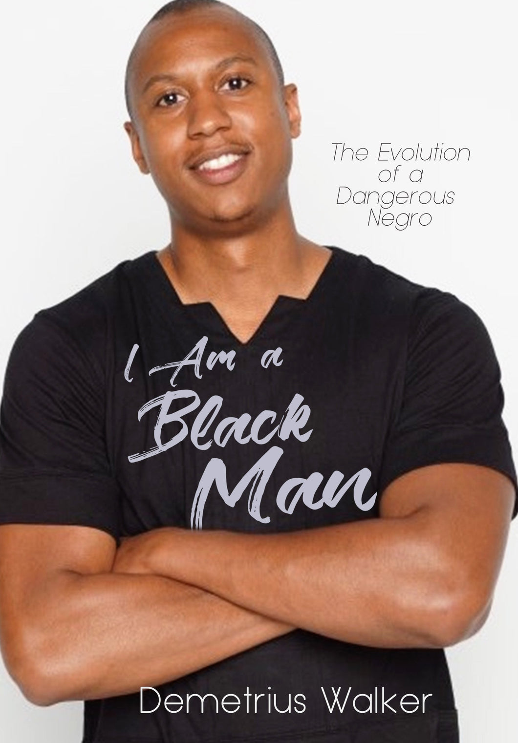 Books - I Am A Black Man: The Evolution Of A Dangerous Negro