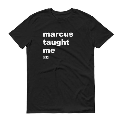 Marcus Taught Me