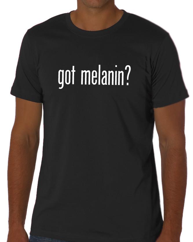 Shirts - Got Melanin?