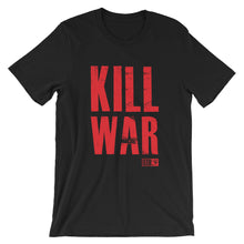 Load image into Gallery viewer, Shirts - KILL WAR
