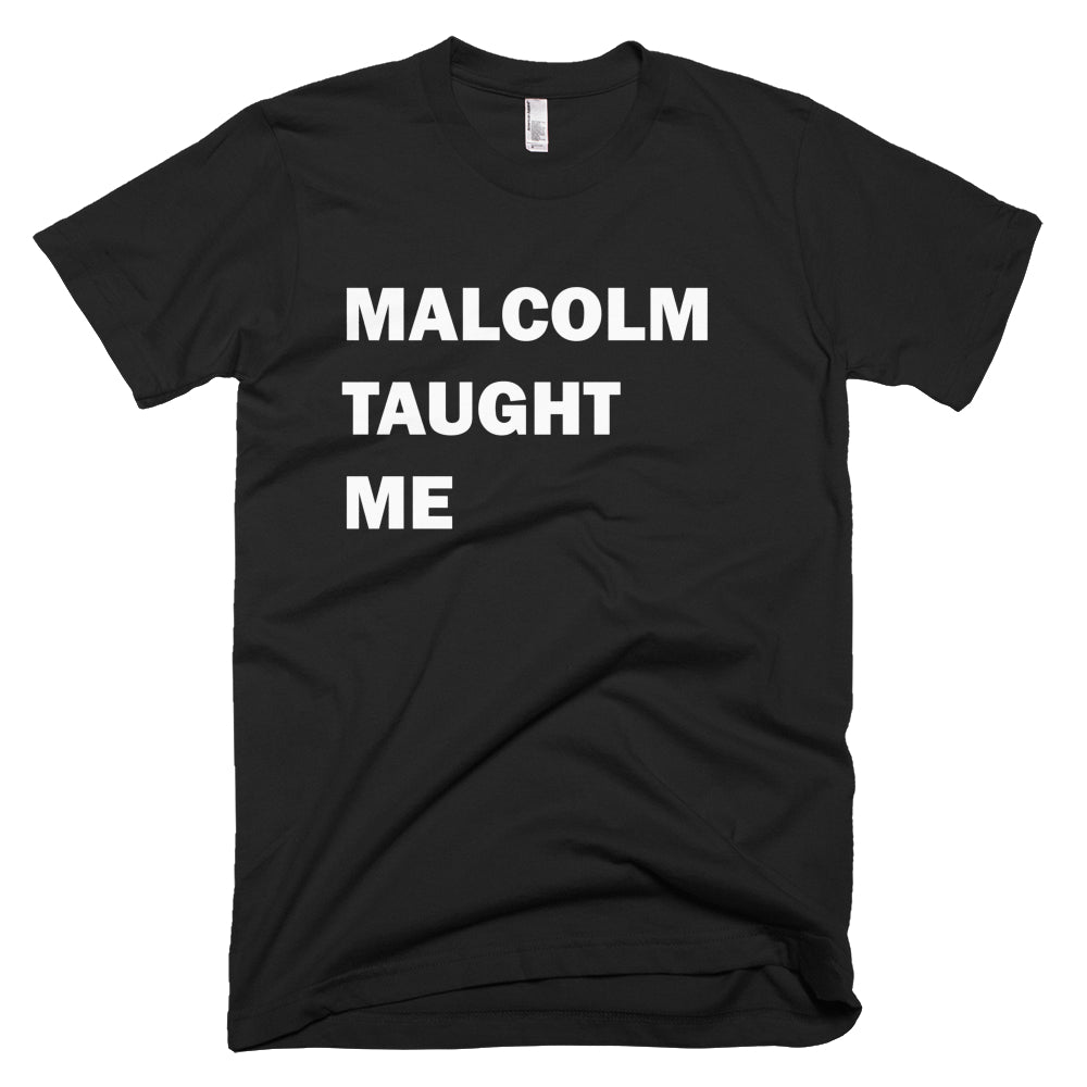 Shirts - Malcolm Taught Me